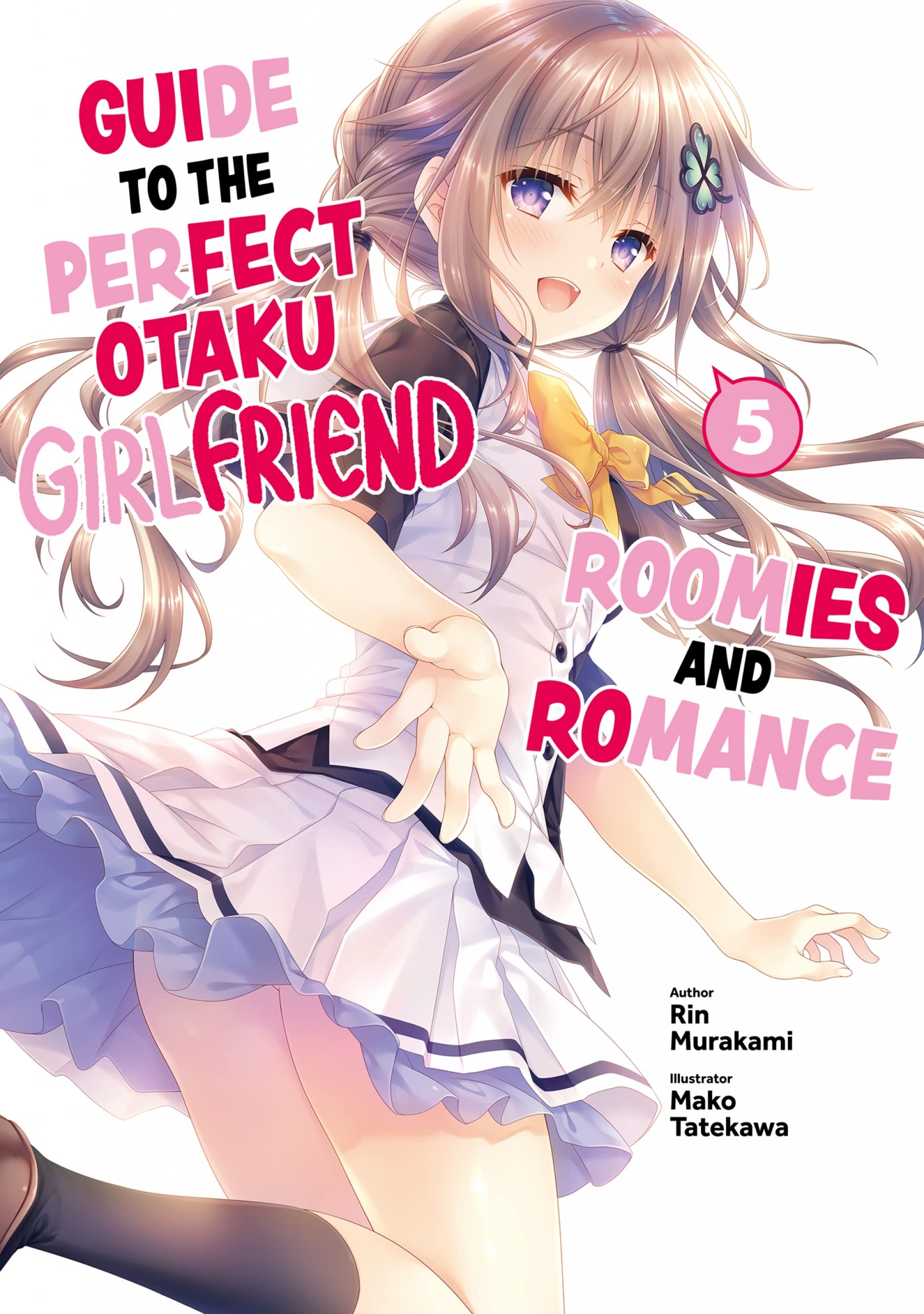 Guide to the Perfect Otaku Girlfriend: Roomies and Romance Volume 5 (Kindle Edition)