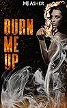 Burn Me Up