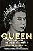 Queen of Our Times: The Life of Queen Elizabeth II