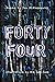 Forty Four