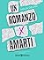 Un romanzo per amarti: Amor...