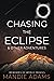 Chasing the Eclipse & Other...