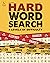 Hard Word Search - Vol. 1: ...