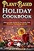Plant-Based Holiday Cookbook by May Green