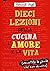 Dieci lezioni sulla cucina,...