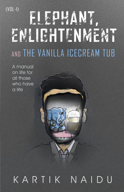 Elephant, Enlightenment and the Vanilla Ice Cream Tub (vol-1)