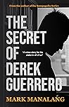 The Secret of Derek Guerrero by Mark Manalang
