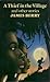 A Thief in the Village and Other Stories by James Berry