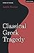 Classical Greek Tragedy (Forms of Drama)