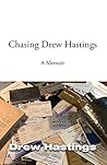 Chasing Drew Hastings: A memoir