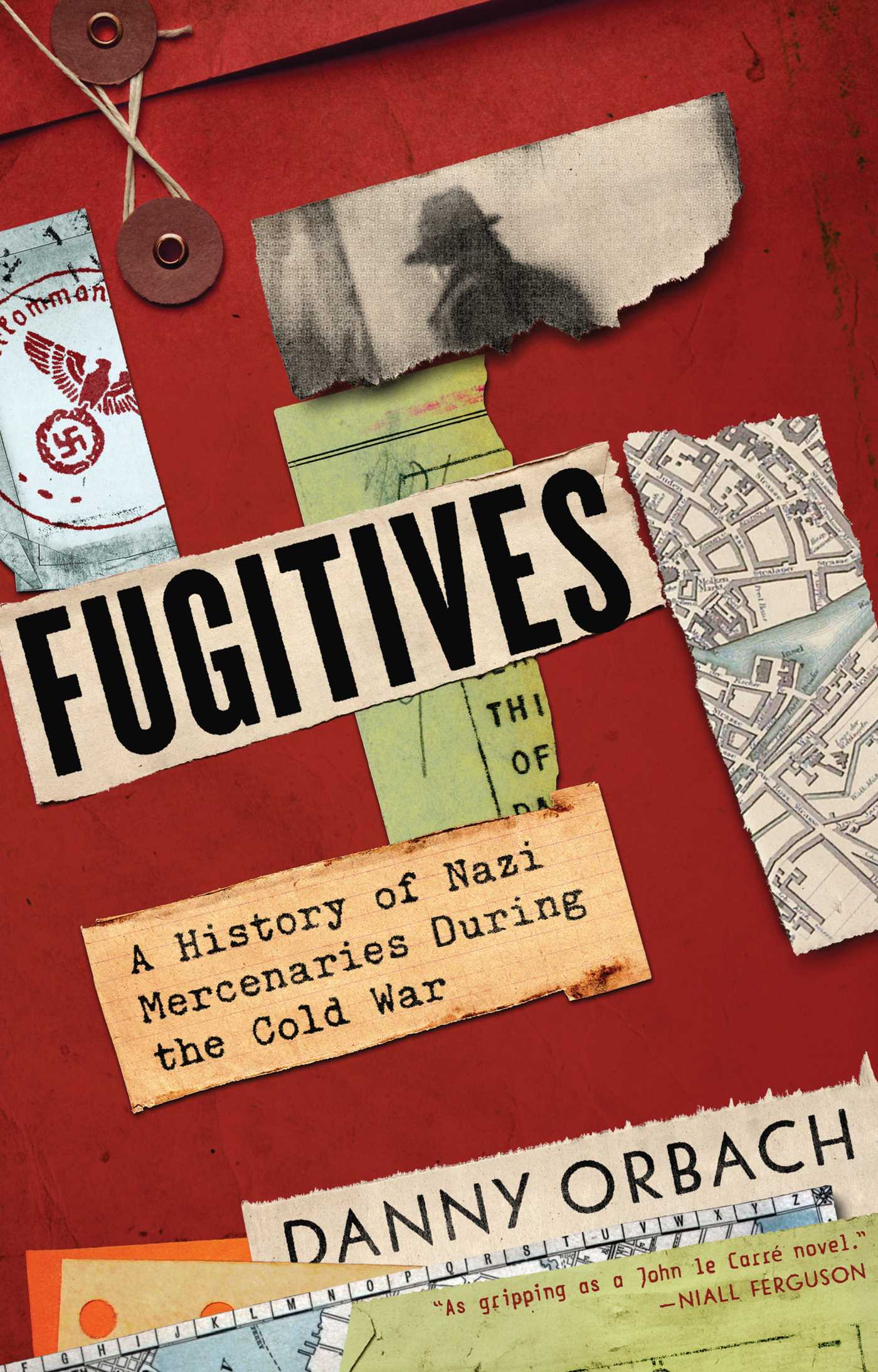 Fugitives: A History of Nazi Mercenaries During the Cold War (Hardcover)