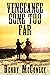 Vengeance Gone Too Far: A Historical Western Adventure Book (Love and Valor on the Frontier)