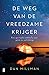 De weg van de vreedzame krijger by Dan Millman