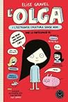 L'Olga i l'estranya criatura sense nom by Elise Gravel