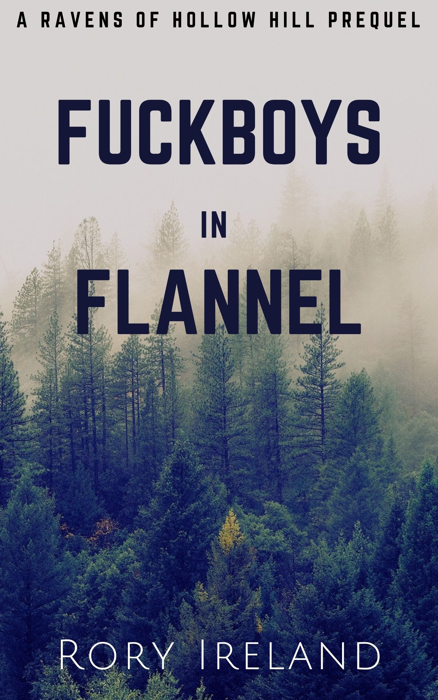 Fuckboys in Flannel:  A Ravens of Hollow Hill Prequel