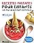 Recettes parfaites pour enf...