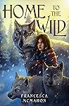 Home to the Wild (Into the Wild, #1) Home to the Wild (Into the Wild, #1)