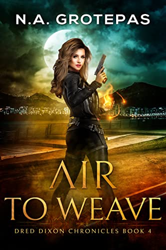 Air to Weave (Dred Dixon Chronicles, #4)