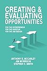Creating & Evaluating Opportunities: For the Entrepreneur For the Investor For the Job Seeker Creating & Evaluating Opportunities: For the Entrepreneur For the Investor For the Job Seeker