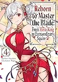 Reborn to Master the Blade: From Hero-King to Extraordinary Squire ♀ Volume 4