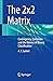 The 2x2 Matrix: Contingency, Confusion and the Metrics of Binary Classification