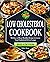 Low Cholesterol Cookbook: 365 Days of Heart Healthy Recipes to Lower Your Cholesterol & Live Longer | Beginners Edition with 28 day Meal-Plan