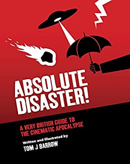 Absolute Disaster!: A Very British Guide to the Cinematic Apocalypse