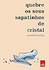 Book cover for Quebre os seus sapatinhos de cristal (Você é o seu próprio conto de fadas) (Portuguese Edition)