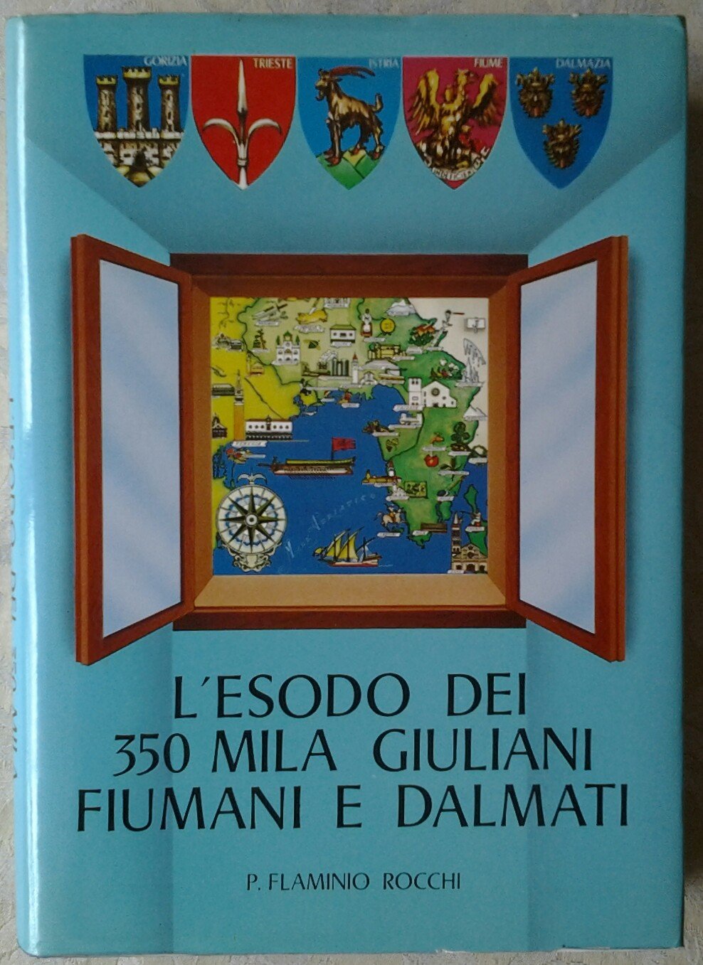 L'esodo dei 350 mila Giuliani Fiumani e Dalmati (Hardcover)