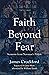 Faith Beyond Fear by James Crockford