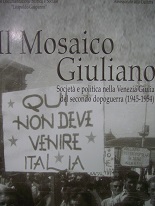 Il Mosaico Giuliano. Società e politica nella Venezia Giulia del secondo dopoguerra (1945-1954)
