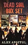 Dead Soil Box Set: Dead Soil, Dead Road, and Dead World