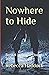 Nowhere to Hide: Book 4 in ...