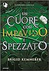 Un cuore così impavido e spezzato by Brigid Kemmerer
