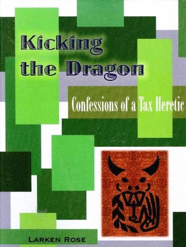 Kicking the Dragon: Confessions of a Tax Heretic