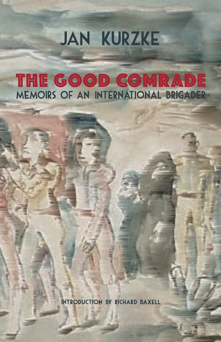 The Good Comrade: Memoirs of an International Brigader (Paperback)