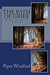 The Path of Grief: & the Imagined Future
