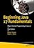 Beginning Java 17 Fundamentals: Object-Oriented Programming in Java 17