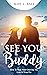See You Buddy: How To Heal ...