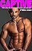 Captive - Based On A True Story - Erotic Fiction For Gay Men - MM First Time Straight To Gay Master Age Gap Rough Enemies To Lovers ABDL: First Came The Intruder, Everybody Else Came Next ...