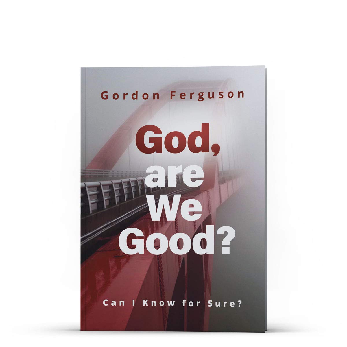God, Are We Good? Can I Know For Sure (Paperback)