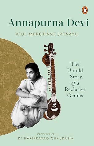 Annapurna Devi: The Untold Story of a Reclusive Genius