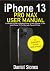 iPhone 13 Pro Max User Manual  by Daniel Stones