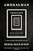 AMORALMAN: A True Story and...