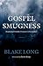 Gospel Smugness: Displaying...