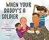 When Your Daddy's a Soldier When Your Daddy's a Soldier