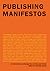 Publishing Manifestos: An International Anthology from Artists and Writers