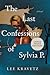 The Last Confessions of Sylvia P. by Lee Kravetz