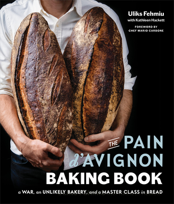 The Pain d'Avignon Baking Book: A War, An Unlikely Bakery, and a Master Class in Bread (Hardcover)
