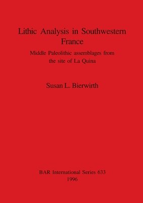 Lithic Analysis in Southwestern France (BAR International)